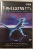 Természetfeletti Az állatvilág láthatatlan erő (BBC) DVD 1. DVD film