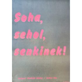 Soha, sehol, senkinek!, eredeti filmplakát,moziplakát