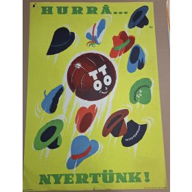   Hurrá… Nyertünk! Totó Reklám Plakát - Grafikus: Macskássy János 1960-as évek