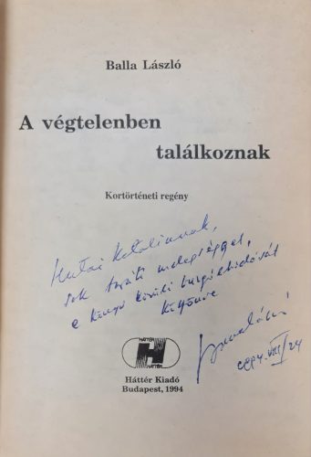 Balla László, A végtelenben találkoznak (1994) dedikált könyve