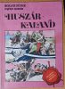 Cs.Hováth Tibor / Zórád Ernő - A fekete marsall - Bogáti Péter / Huszárkaland