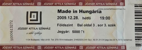 Made in Hungária belépőjegy, József Attila színház, 2009