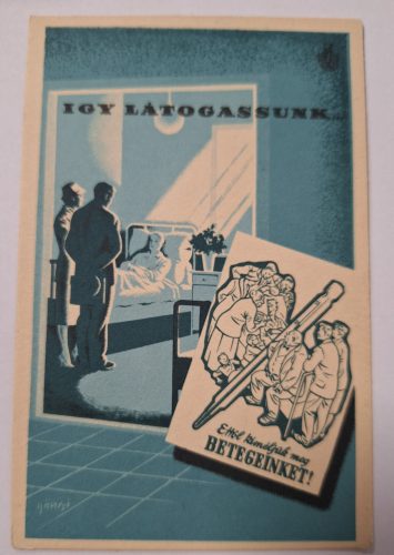 Kórházi látogatás, Propaganda képeslap 1960-as évek, "Ettől kíméljük meg betegeinket..."