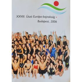   XXVIII. Úszó Európa-bajnokság Budapest 2006 ismertető füzet