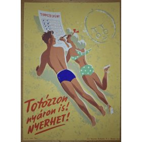   Totózzon nyáron is! Nyerhet! Reklám plakát, villamosplakát 1960-as évek
