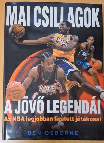 Mai csillagok - A jövő legendái - Az NBA legjobban fizetett játékosai (Ben Osborne)