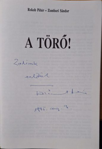 Rokob P. - Zombori P. - A Törő! Törőcsik András által dedikált könyv 1995