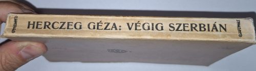 Herczeg Géza -  Végig Szerbián három hadsereg diadalútja Első Világháború, eredeti kiadói papírkötésben