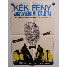   BM - Rendőrség - Kék Fény Vagyonvédelmi Kiállítás Plakát (Ujjlenyomat a plakátok) Rezes M. M. jelzéssel 1971