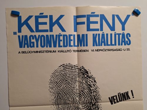 BM - Rendőrség - Kék Fény Vagyonvédelmi Kiállítás Plakát (Ujjlenyomat a plakátok) Rezes M. M. jelzéssel 1971