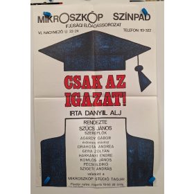  Mikroszkóp színpad (Csak az igazat!) plakát (Szűcs,Agárdy,Drahota,Gera,HArkányi,Komlós,Pécsi.) 1971 (Kálmánchey jelzéssel)