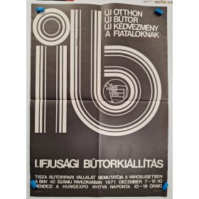   I.Ifjúsági Bútorkiállítás plakát (KISZ) TISZA bútoripari vállalat bemutatója (BNV, HUNGEXPO) 1971
