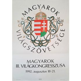   Magyarok Világszövetsége - Magyarok III. Világkongresszusa plakát, Sára Ernő jelzéssel, 1992