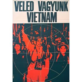   Veled vagyunk Vietnám! Propaganda plakát, Zala T. jelzéssel, 1967