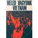 Veled vagyunk Vietnám! Propaganda plakát, Zala T. jelzéssel, 1967
