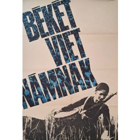   Békét Vietnámnak! Propaganda plakát, MR. Jelzéssel, 1967