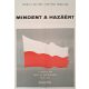 Mindent a hazáért! A lengyel nép harca és mártíromsága 1939-1945 propaganda plakát (Eineberg jelzéssel)