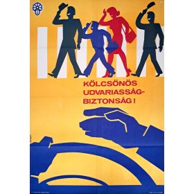   Kölcsönös udvariasság-biztonság! Czeglédi jelzéssel plakát, 1972