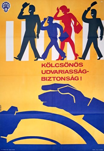 Kölcsönös udvariasság-biztonság! Czeglédi jelzéssel plakát, 1972