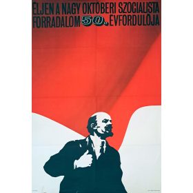   Éljen a Nagy Októberi Szocialista Forradalom 50. Évfordulója, propaganda plakát, 1967