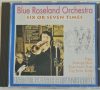 Blue Roseland Orchestra, Six or seven times zenei CD