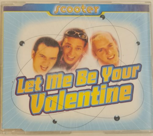 Scooter, Let Me Be Your Valentine maxi zenei CD