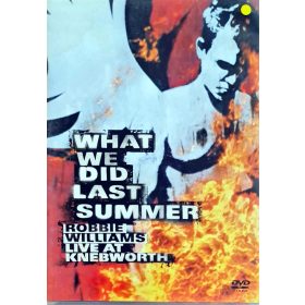   Robbie Williams, What We Did Last Summer - Live at Knebworth zenei DVD
