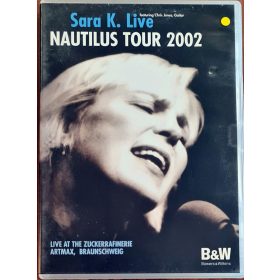 Sara K. – Live - Nautilus Tour 2002 zenei DVD